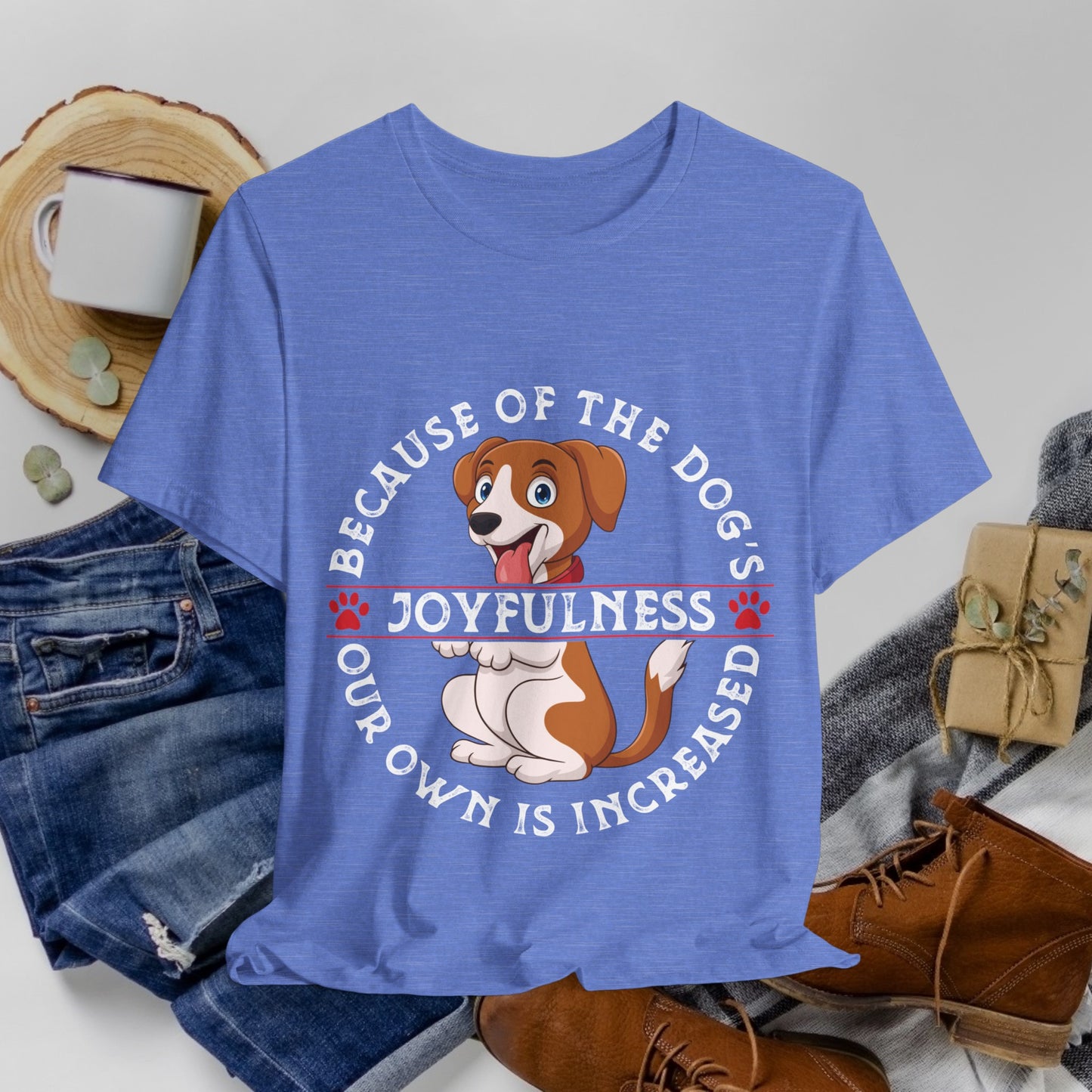 62 - Because of The Dog's - T-shirt