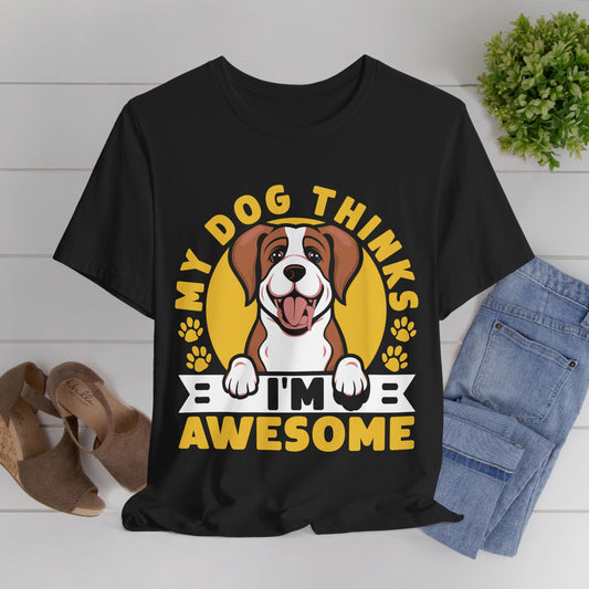 191 - My Dog Thinks - T-shirt