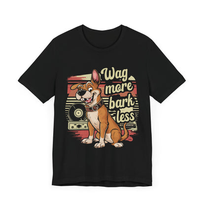 197 - Wag More Bark Less - T-shirt