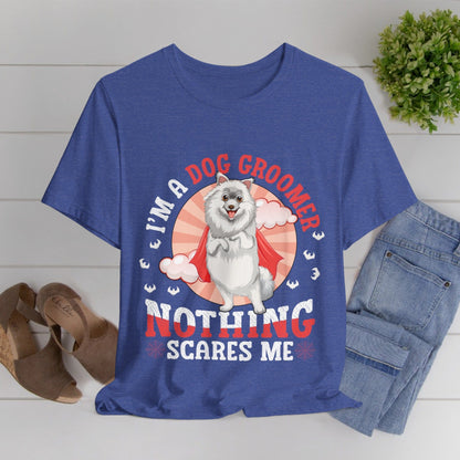 65 - I'm a Dog Groomer - T-shirt