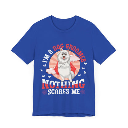 65 - I'm a Dog Groomer - T-shirt