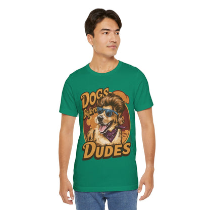 167 - Dogs Before Dudes - T-shirt