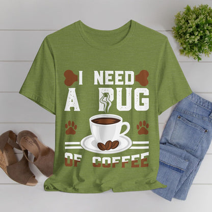 121 - Pug of Coffee - T-shirt