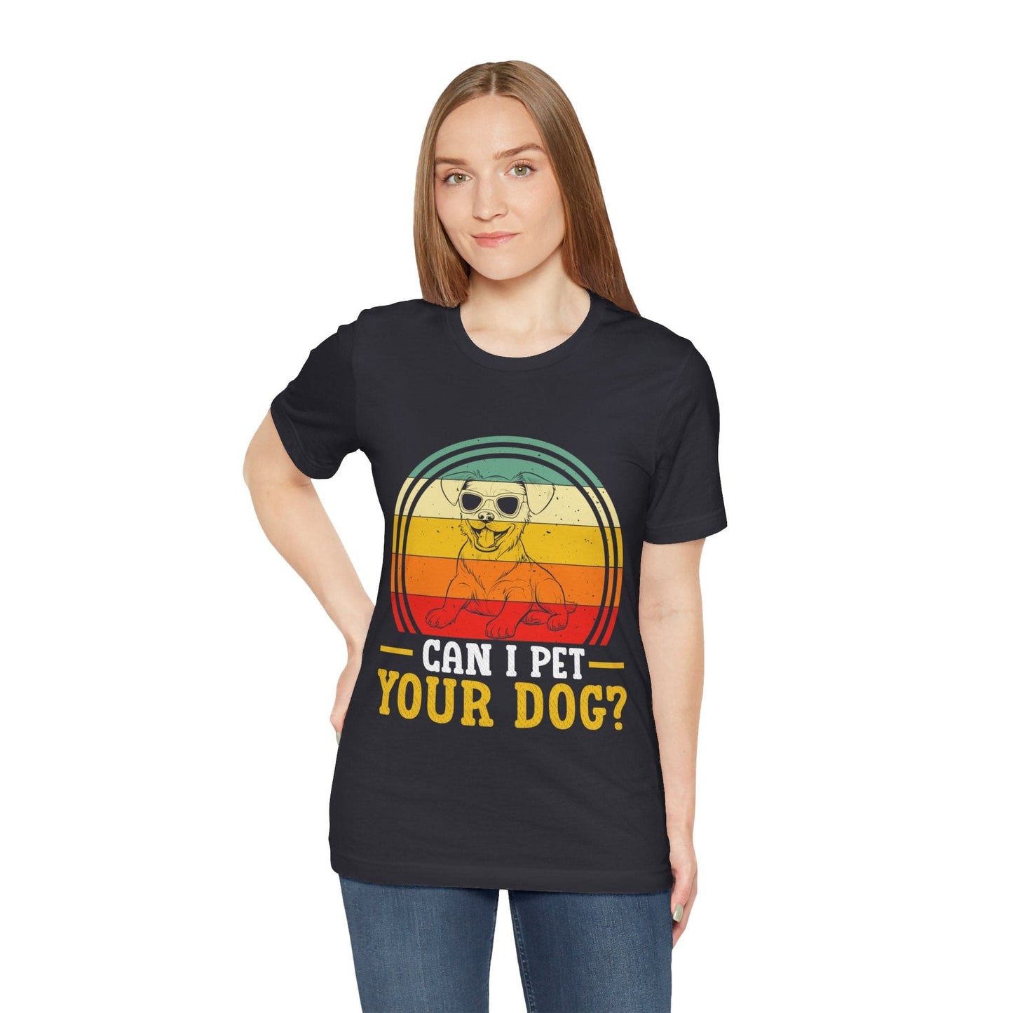 137 - Can I Pet Your Dog - T-shirt