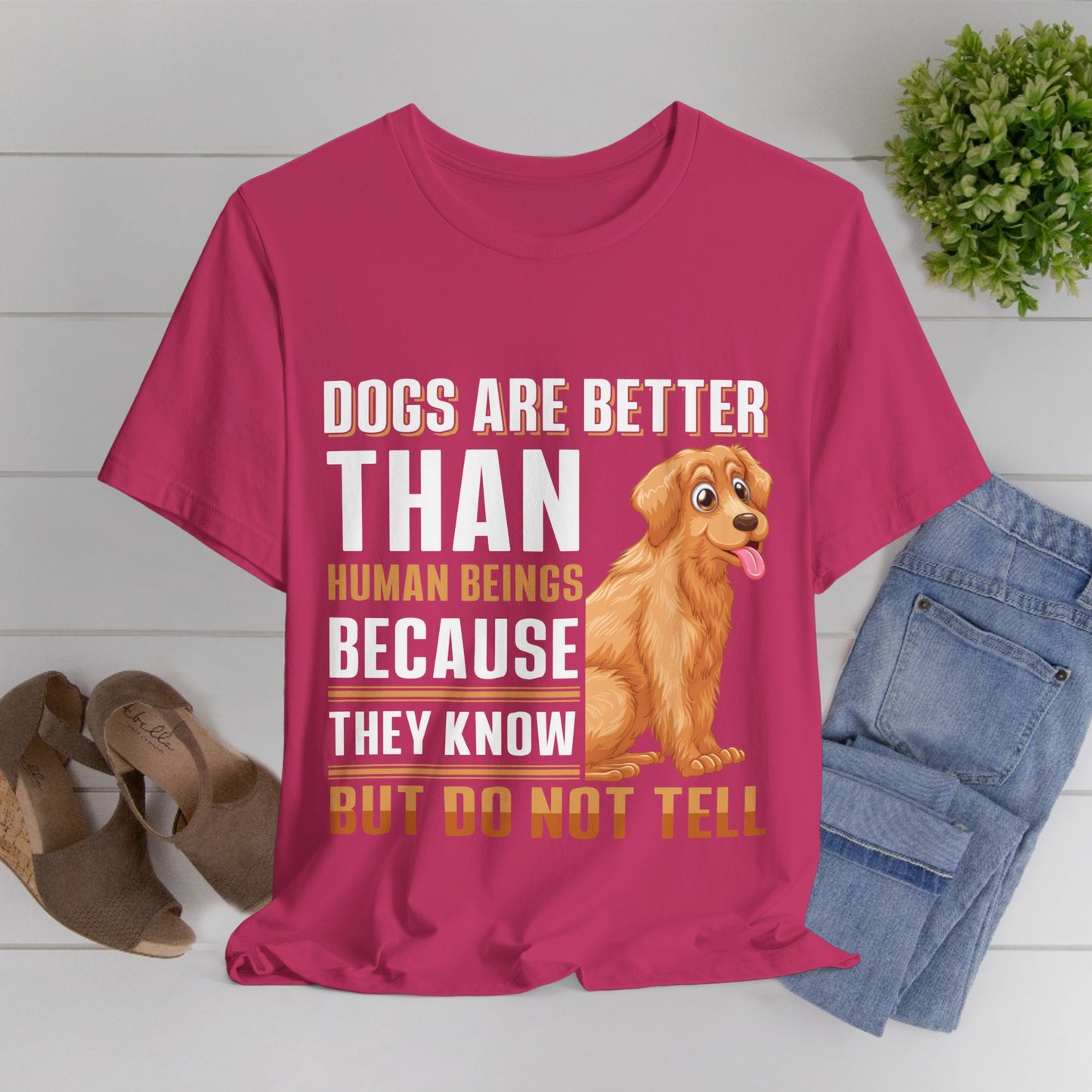 63 - Dog are Better Than Humans - T-shirt