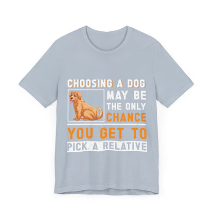 85 - Choosing a Dog - T-shirt