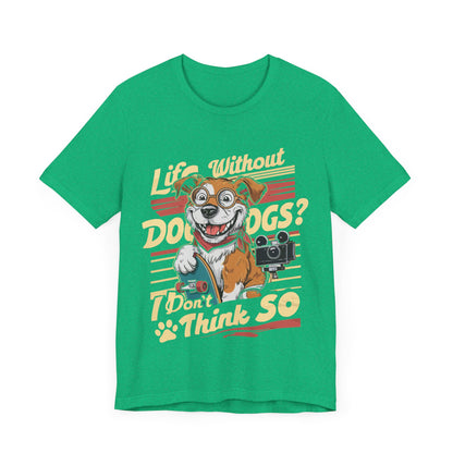 183 - Life Without Dogs - T-shirt