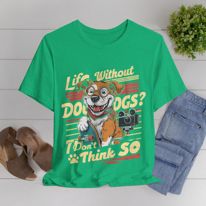 183 - Life Without Dogs - T-shirt