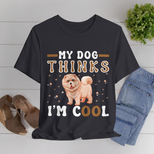 87 - My Dog Thinks - T-shirt