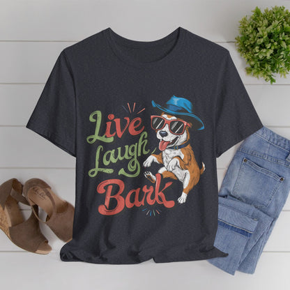 184 - Live Laugh Bark - T-shirt