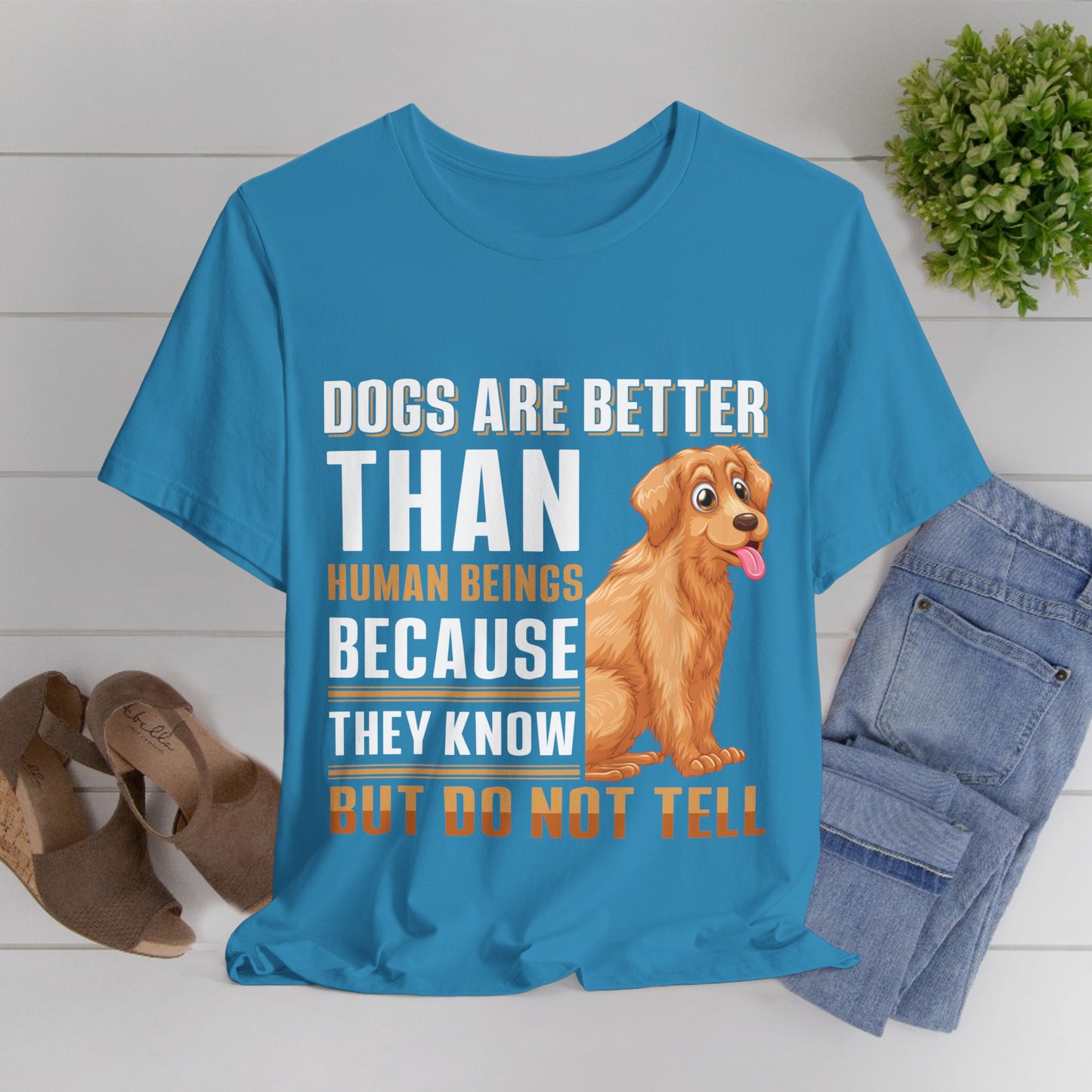 63 - Dog are Better Than Humans - T-shirt