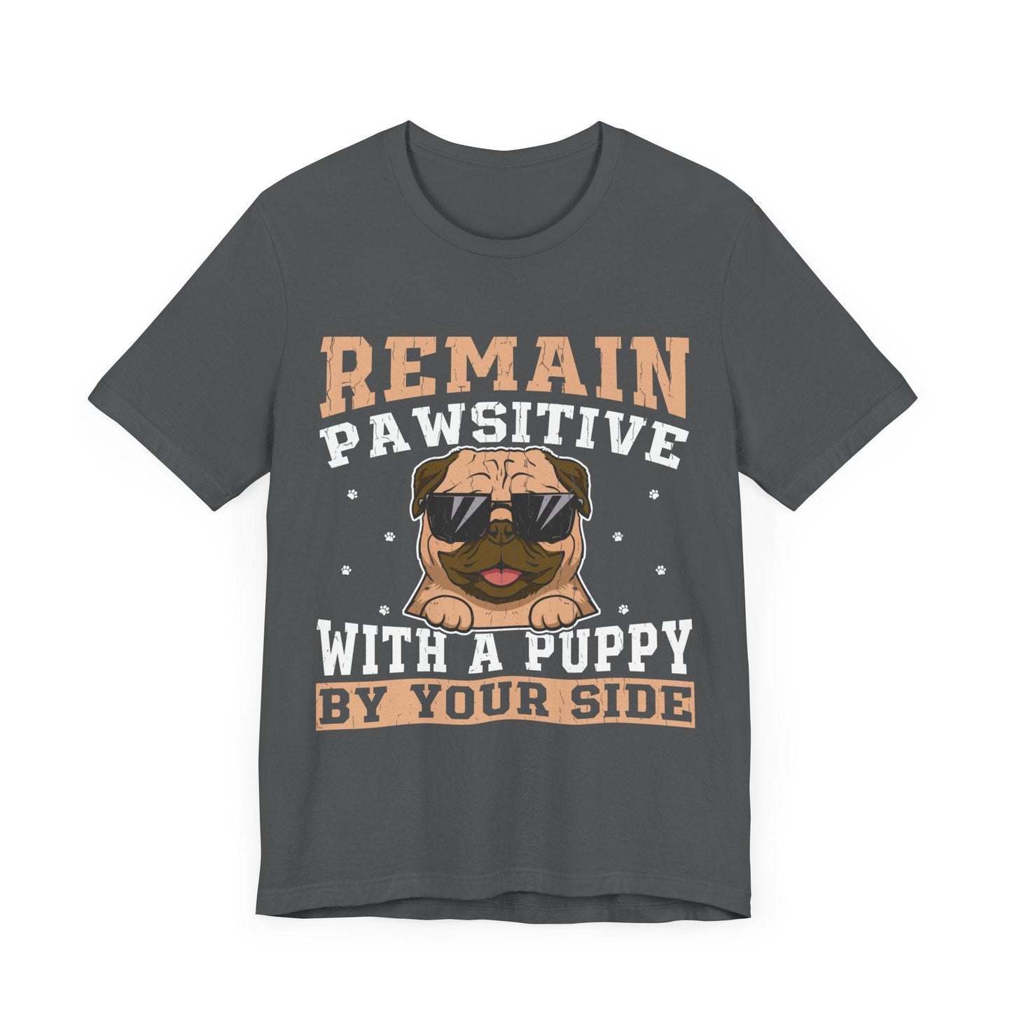 13 - Remain Pawsitive - T-shirt