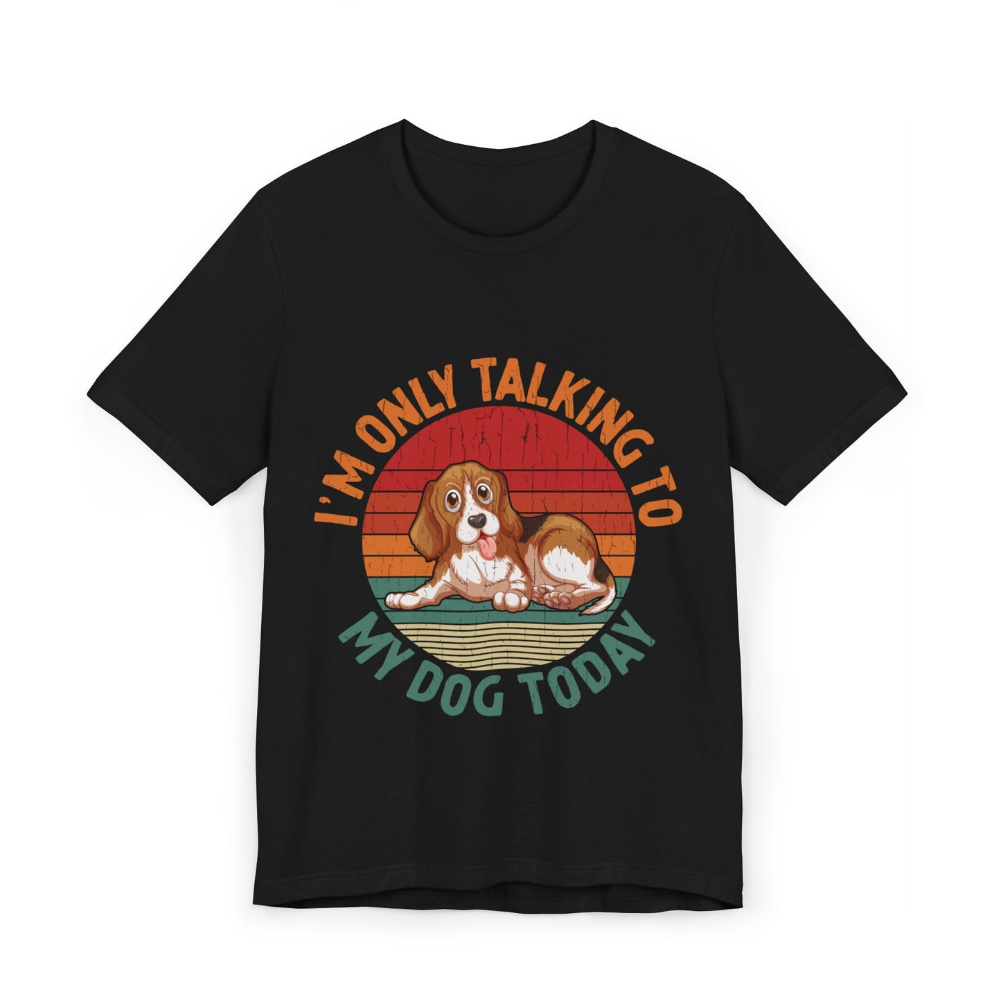 49 - Talking to My Dog - T-shirt