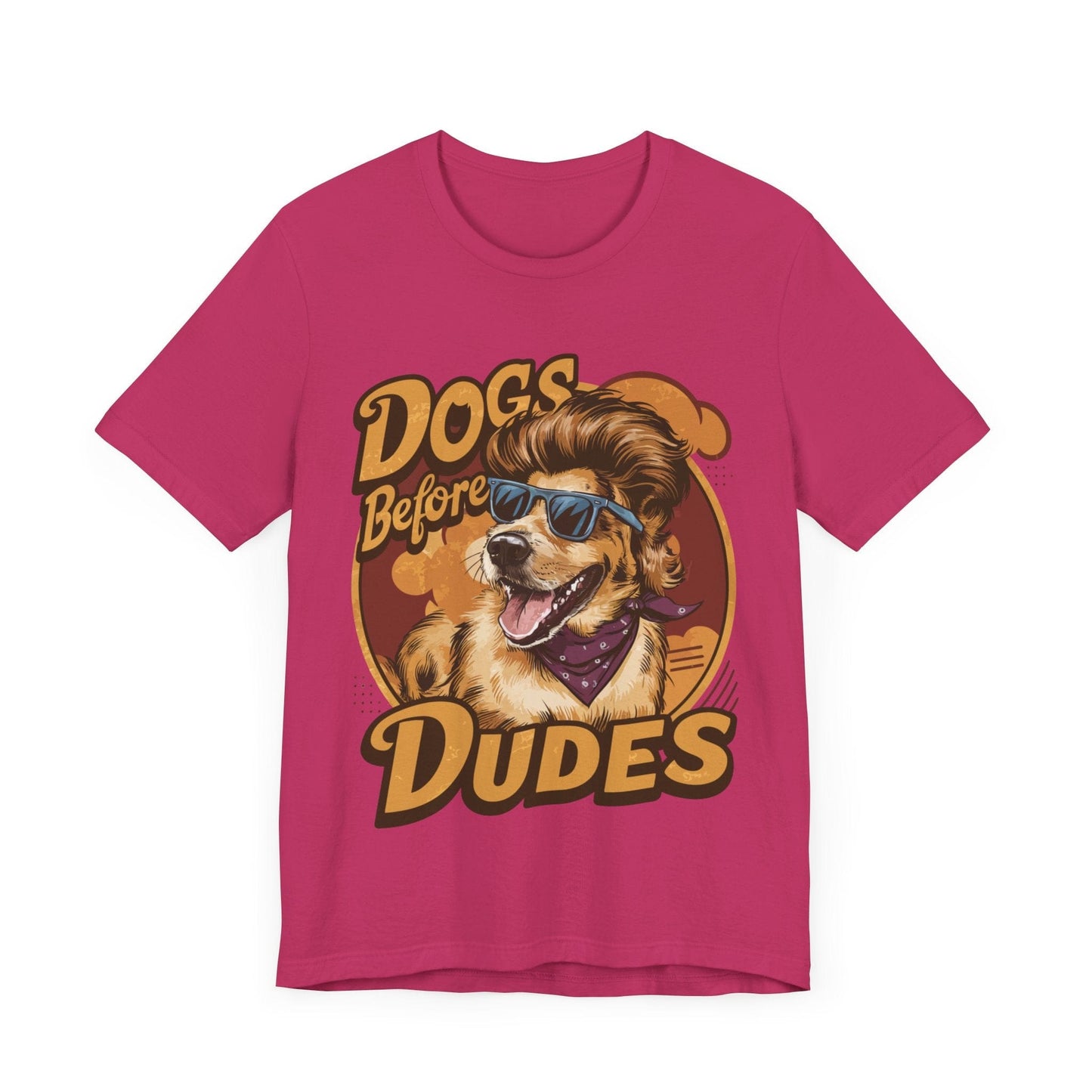 167 - Dogs Before Dudes - T-shirt