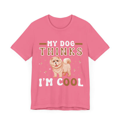 87 - My Dog Thinks - T-shirt