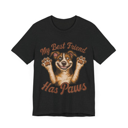 188 - My Best Friend Has Paws - T-shirt