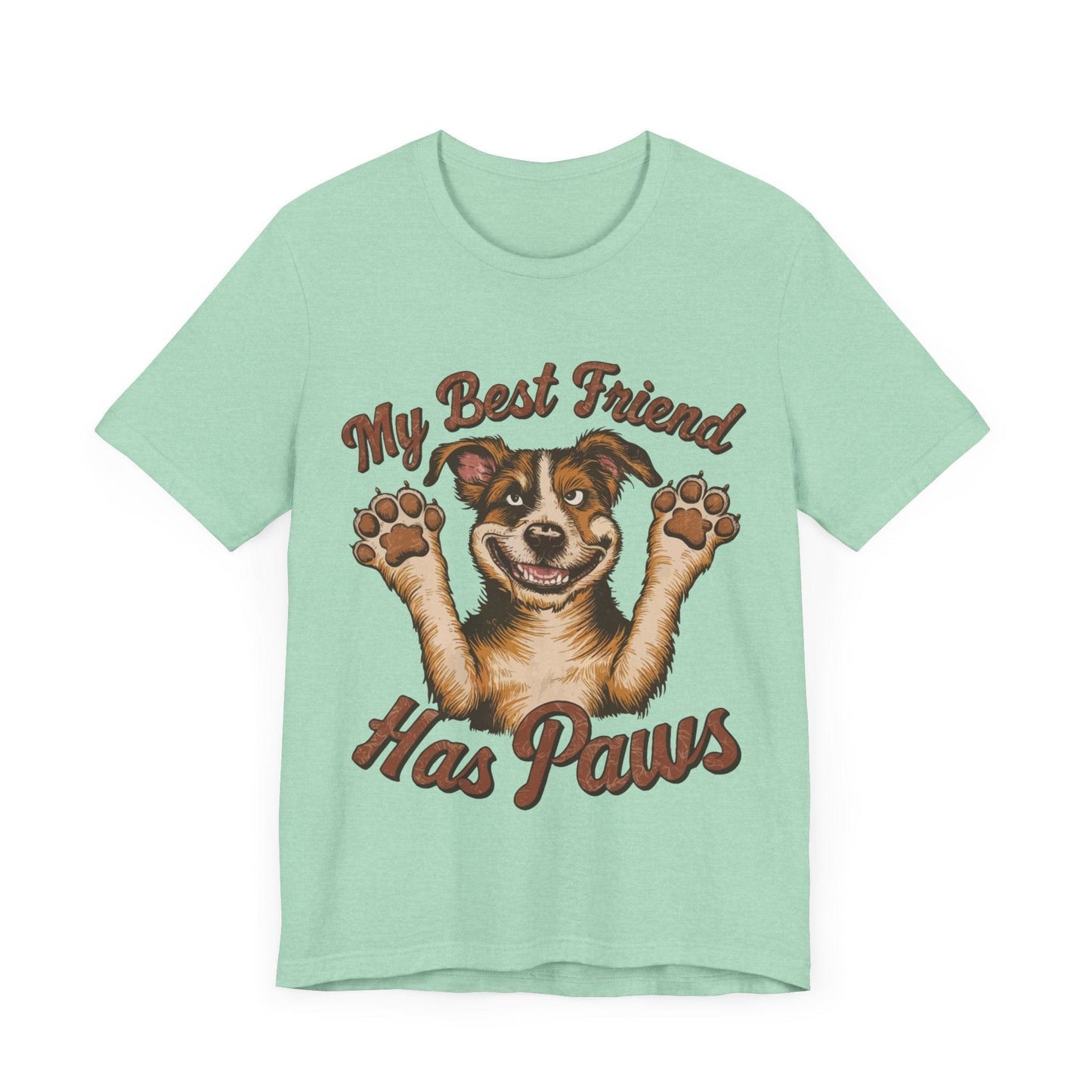 188 - My Best Friend Has Paws - T-shirt