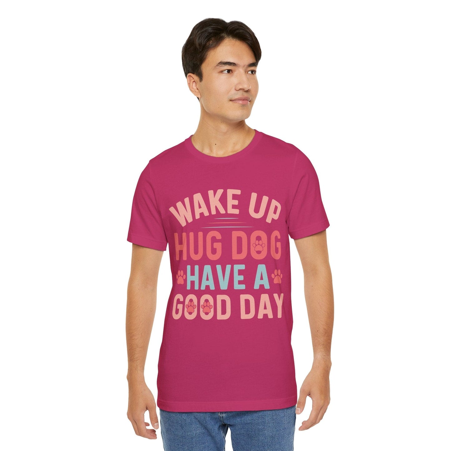 15 - Wake Up Hug Dog - T-shirt