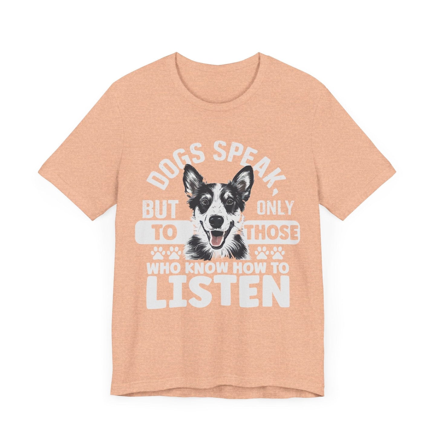 170 - Dogs Speak - T-shirt