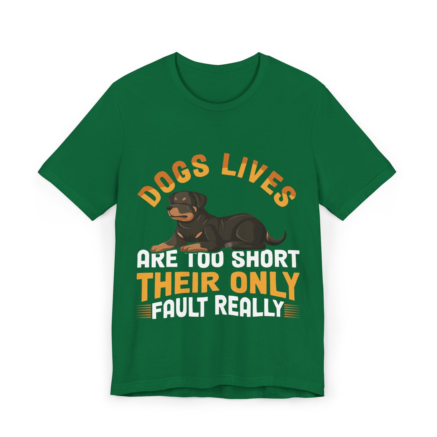 47 - Dog Lives Are Too Short - T-shirt