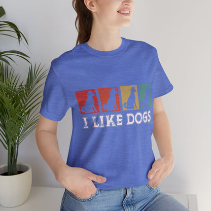 61 - I Like Dogs - T-shirt