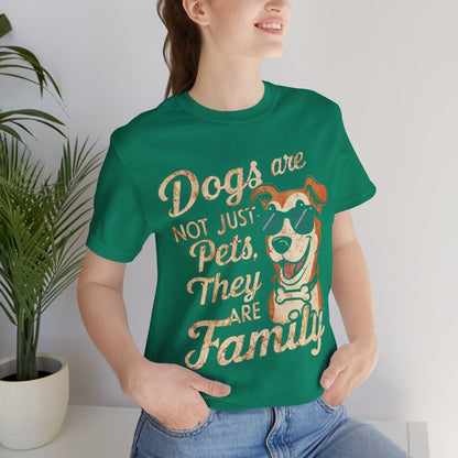 165 - Dogs are Not Just Pets - T-shirt