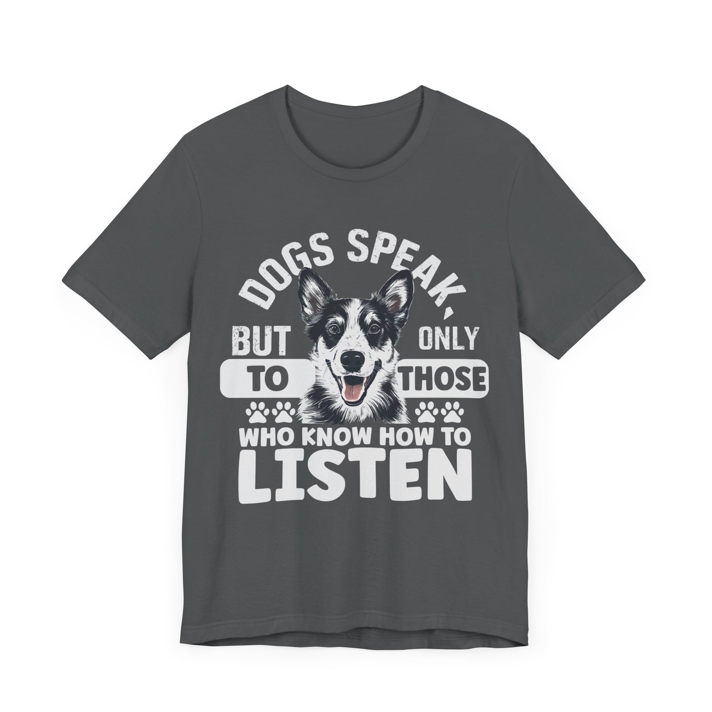 170 - Dogs Speak - T-shirt