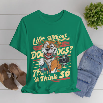 183 - Life Without Dogs - T-shirt