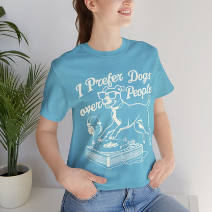 176 - I Prefer Dogs - T-shirt