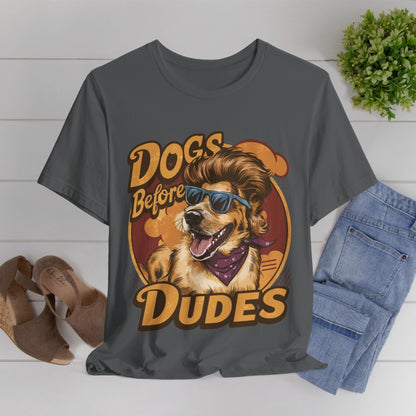 167 - Dogs Before Dudes - T-shirt