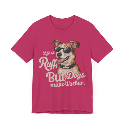 181 - Dogs Make It Better - T-shirt