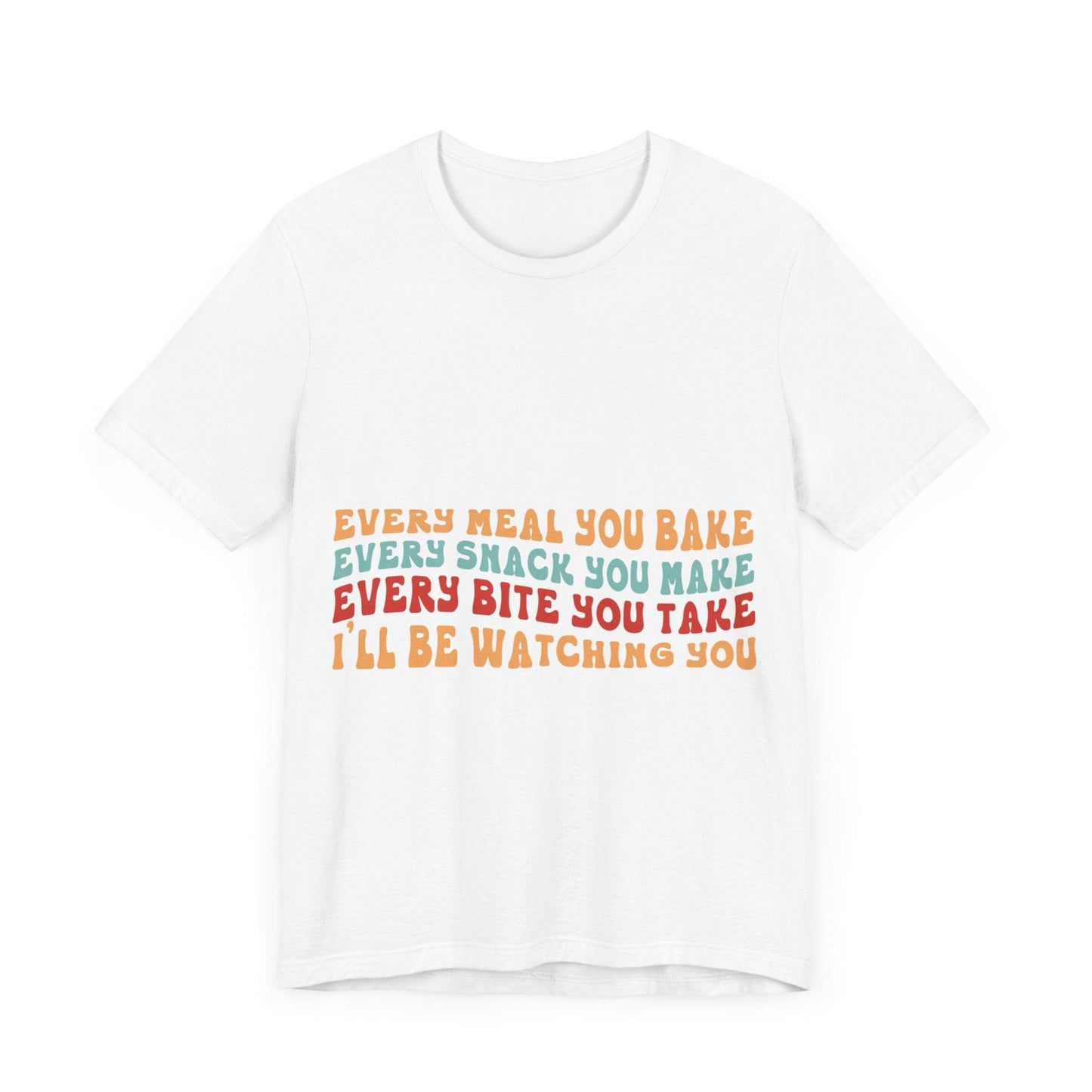 02 - Every Meal You Bake 2 - T-shirt