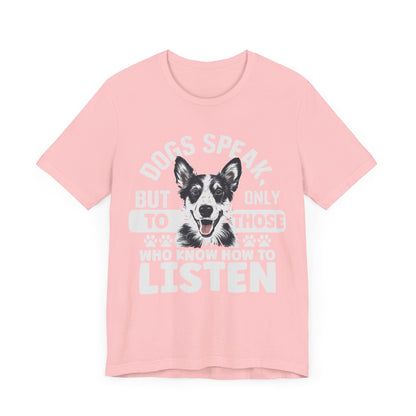 170 - Dogs Speak - T-shirt