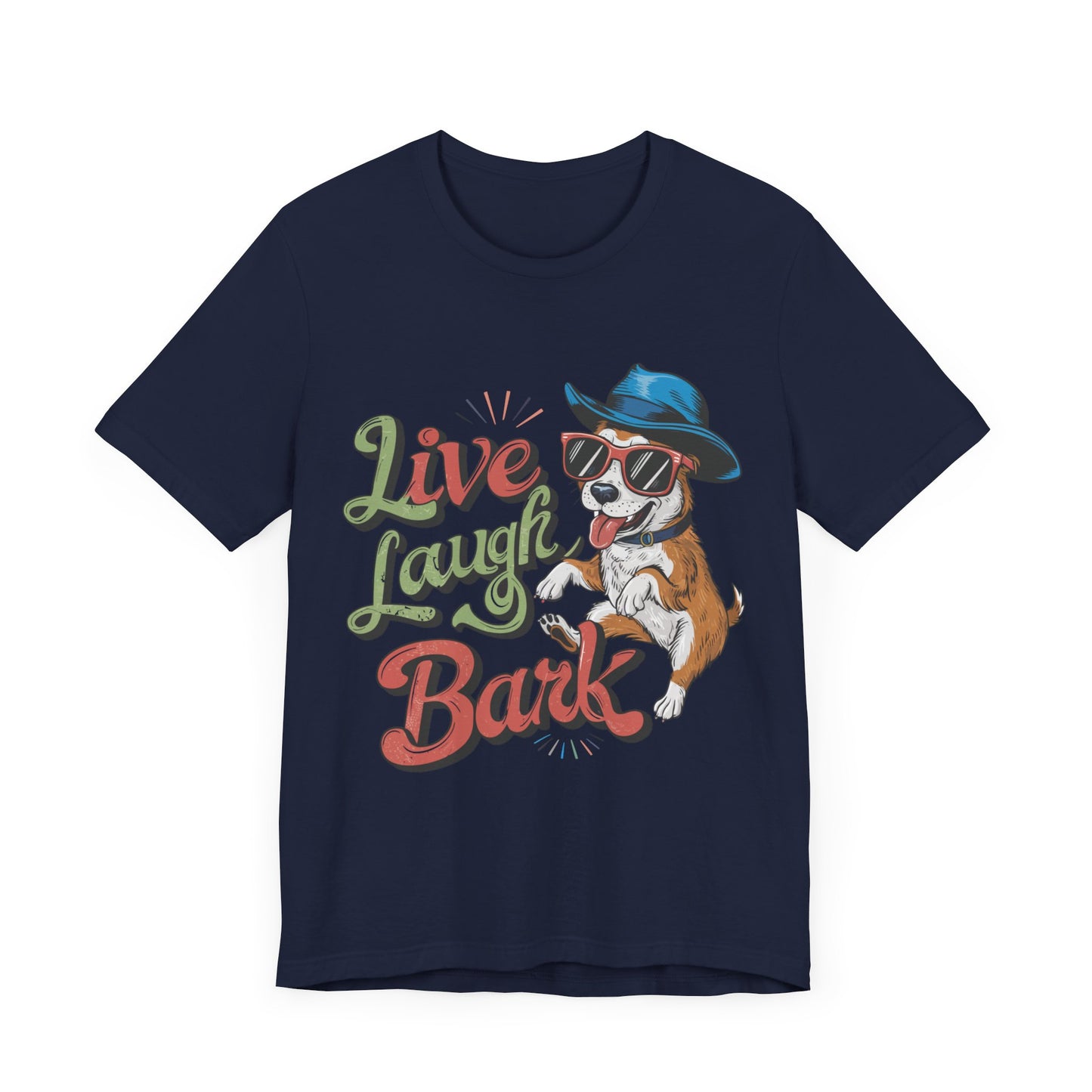 184 - Live Laugh Bark - T-shirt