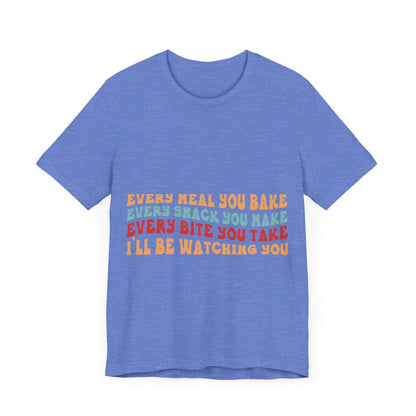 02 - Every Meal You Bake 2 - T-shirt