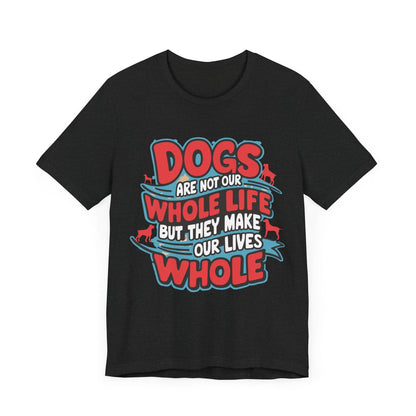 166 - Our Whole Life - T-shirt