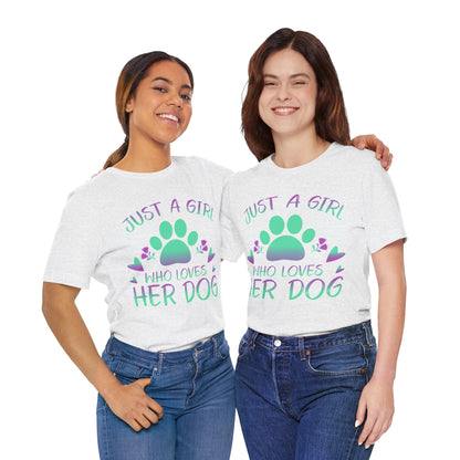 07 - Just a girl who loves her dog -  T-shirt