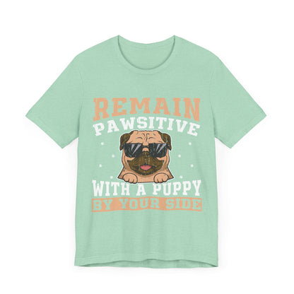 13 - Remain Pawsitive - T-shirt