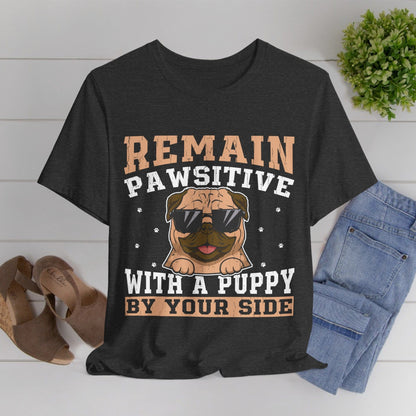 13 - Remain Pawsitive - T-shirt