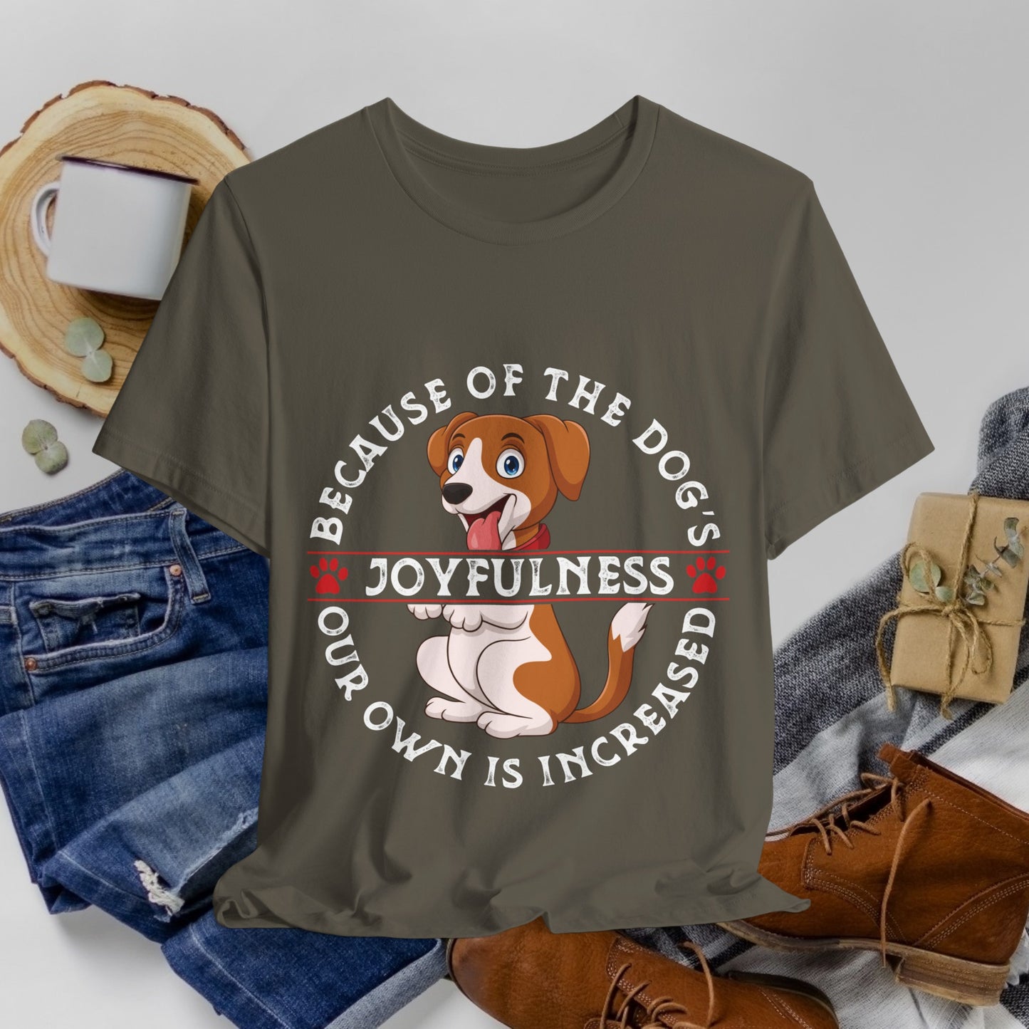 62 - Because of The Dog's - T-shirt