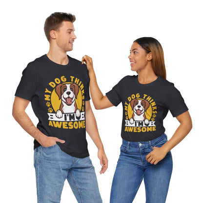 191 - My Dog Thinks - T-shirt