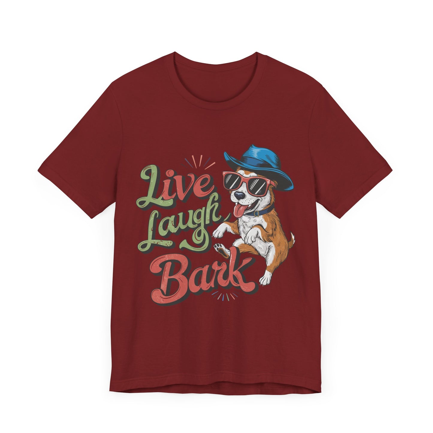 184 - Live Laugh Bark - T-shirt