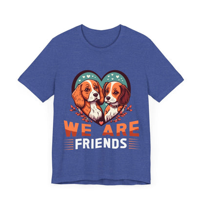 110 - We Are Friends - T-shirt