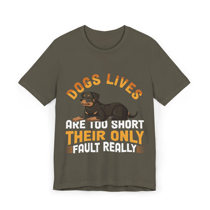 47 - Dog Lives Are Too Short - T-shirt