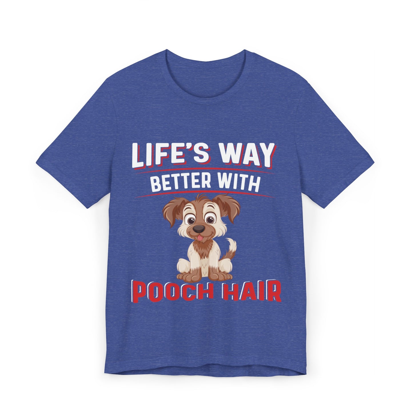 35 - Life's Way Better - T-shirt