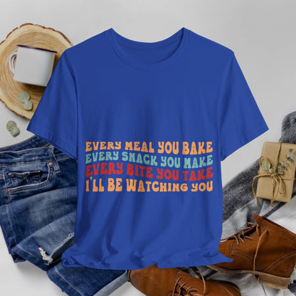 02 - Every Meal You Bake 2 - T-shirt