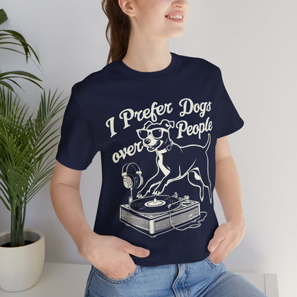 176 - I Prefer Dogs - T-shirt