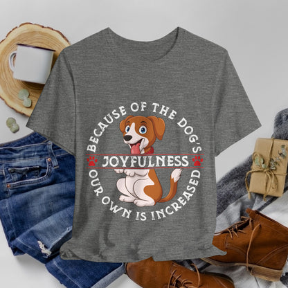 62 - Because of The Dog's - T-shirt