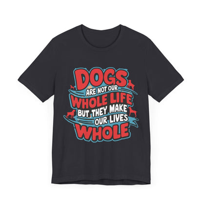 166 - Our Whole Life - T-shirt