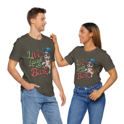 184 - Live Laugh Bark - T-shirt